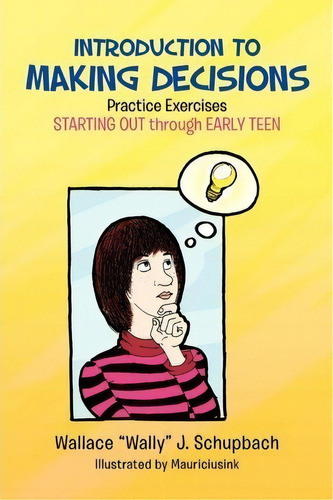 Introduction To Making Decisions, De Wallace  Wally  J Schupbach. Editorial Xlibris Corporation, Tapa Blanda En Inglés