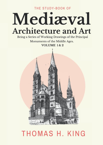 Libro: The Study-book Of Mediæval Architecture And Art