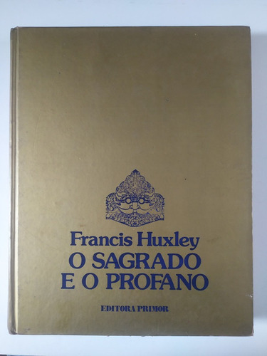 Lo Sagrado Y Lo Profano - Francis Huxley - En Portugués