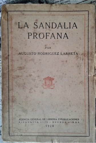 La Sandalia Profana - Augusto Rodriguez Larreta - Bs As 1924