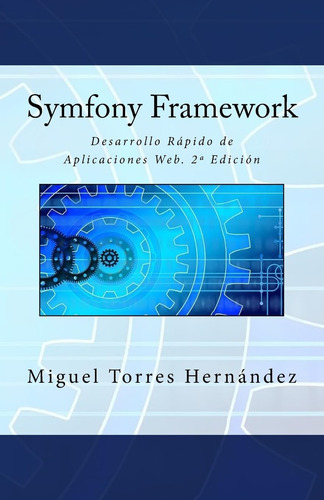 Libro: Symfony Framework: Desarrollo Rápido De Aplicaciones 