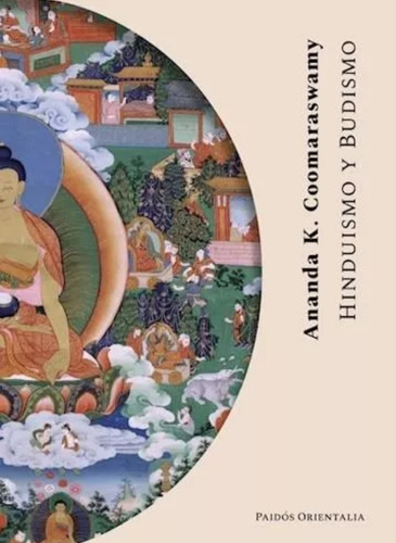 Hinduismo Y Budismo - Ananda K. Coomaraswamy - Paidós 