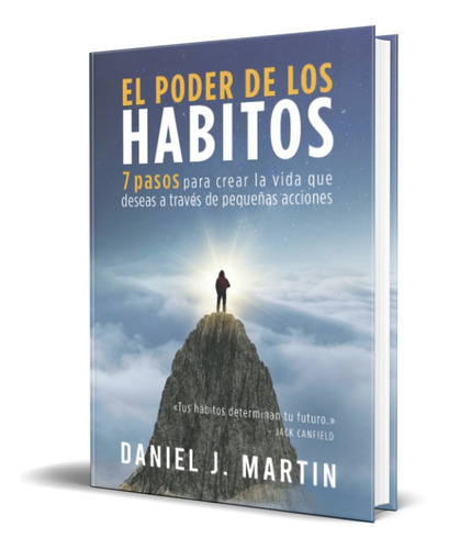 El poder de los hábitos, de Daniel J. Martin. Editorial Independently Published, tapa blanda en español, 2022