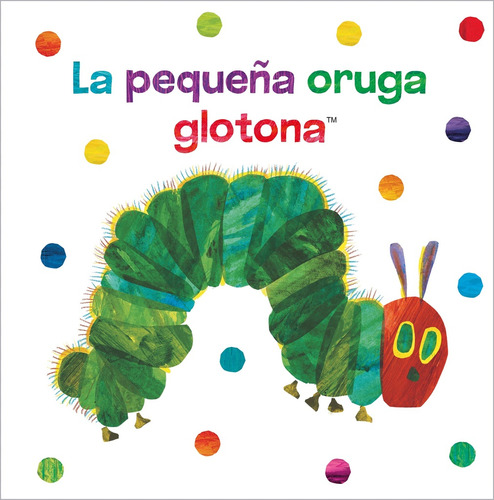 Pequeña Oruga Glotona (libro De Tela) , La, De Eric Carle. Editorial Beascoa, Tapa Blanda, Edición 1 En Español