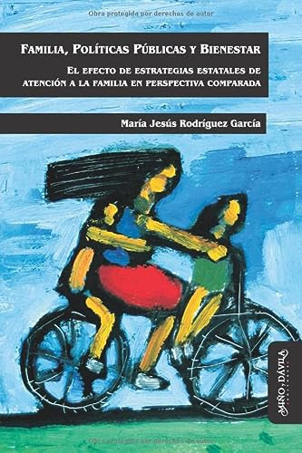 Libro Familia Politicas Publicas Y Bienestar El Efecto De Es