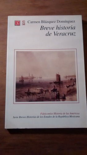 Breve Historia De Veracruz - Carmen Blázquez Domínguez