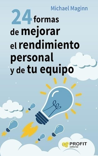 Libro 24 Formas De Mejorar El Rendimiento Personal Y De Tu E