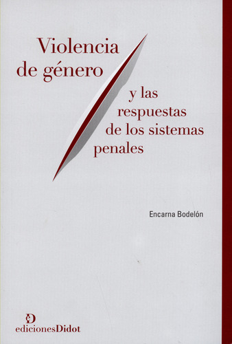 Violencia De Género Y Las Respuestas De Los Sistemas Penales