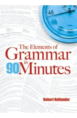 The Elements Of Grammar In 90 Minutes, De Robert Hollander. Editorial Dover Publications Inc, Tapa Blanda En Inglés