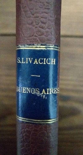 Buenos Aires Páginas Históricas 1907 Centenario - Livacich 