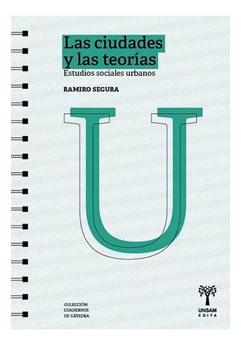 Ciudades Y Las Teorias . Estudios Sociales Urbanos , L - #c