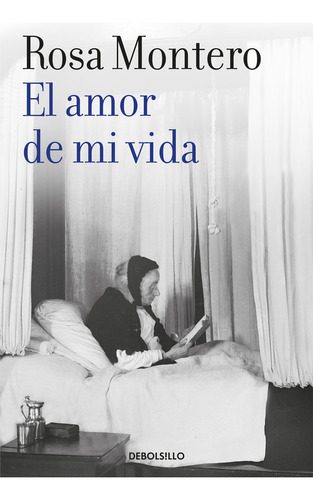 El Amor De Mi Vida, De Montero, Rosa. Editorial Debolsillo, Tapa Blanda En Español