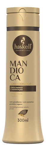 Haskell Condicionador Mandioca 300ml Crescimento E Brilho 