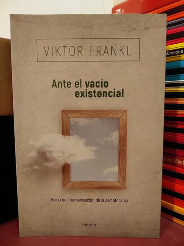 Ante El Vacío Existencial - Viktor Frankl