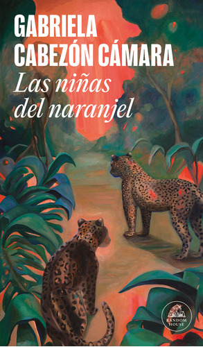 Las niñas del naranjel: Blanda, de Cabezón Cámara, Gabriela., vol. 1.0. Editorial LRH (LITERATURA RANDOM HOUSE), tapa blanda, edición 01 en español, 2023