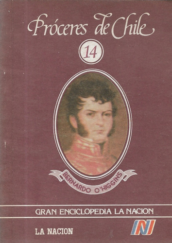 Próceres De Chile N° 14 / Bernardo O ´higgins / Manuel Reyno