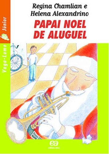 Papai Noel De Aluguel, De Chamlian, Regina. Editora Ática, Capa Mole, Edição 1ª Edição - 2004 Em Português