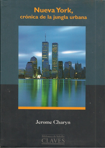 Nueva York Crónica De La Jungla Urbana / Jerome Charyn