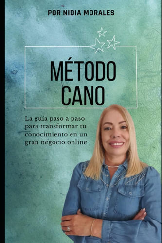 Libro: Método Cano: La Guía Paso A Paso Para Transformar Tu