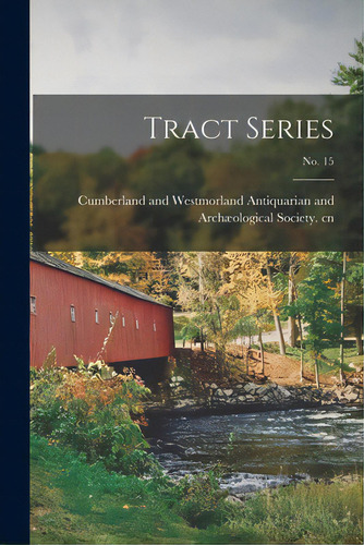 Tract Series; No. 15, De Cumberland And Westmorland Antiquaria. Editorial Hassell Street Pr, Tapa Blanda En Inglés