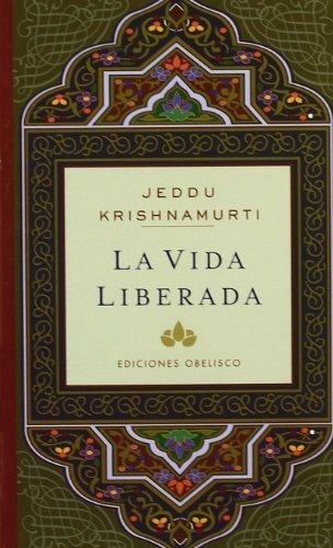 La Vida Liberada (coleccion Libros Singulares) (spanish Edit