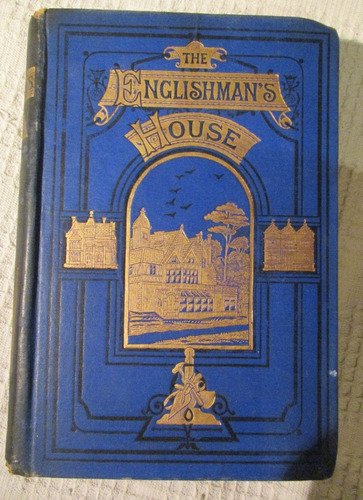 Richardson - The Englishman's House. A Practical Guide