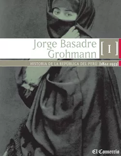 Historia De La República Del Perú - Jorge Basadre (18 Tomos)