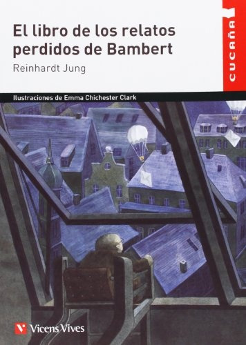 El Libro De Los Relatos Perdidos De Bambert: Coleccion Cucaña - 56, De Jung, Carl Gustav. Editorial Vicens Vives Argentina, Tapa Blanda, Edición 1 En Español