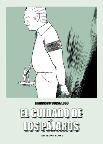 El cuidado de los pÃÂ¡jaros, de Sousa Lobo, Francisco. Editorial Reservoir Books, tapa blanda en español