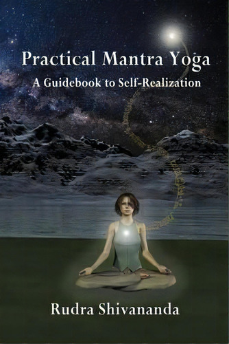 Practical Mantra Yoga, De Rudra Shivananda. Editorial Alight Publication, Tapa Blanda En Inglés