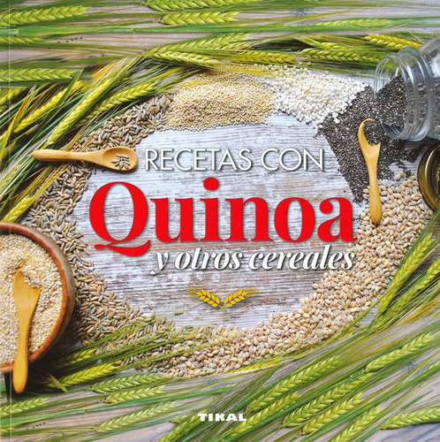 Recetas Con Quinoa Y Otros Cereales, De González Hernández, Guadalupe. Editorial Tikal, Tapa Blanda En Español
