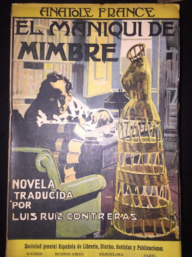 El Maniqui De Mimbre. Historia Contemporanea. Anatole France