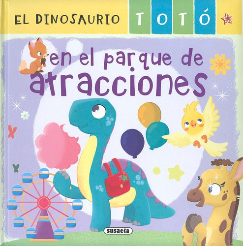 El Dinosaurio Toto En El Parque De Atracciones, De Forero, María. Editorial Susaeta, Tapa Dura En Español