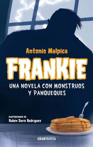 Libro: Frankie. Una Novela Con Monstruos Y Panqueques
