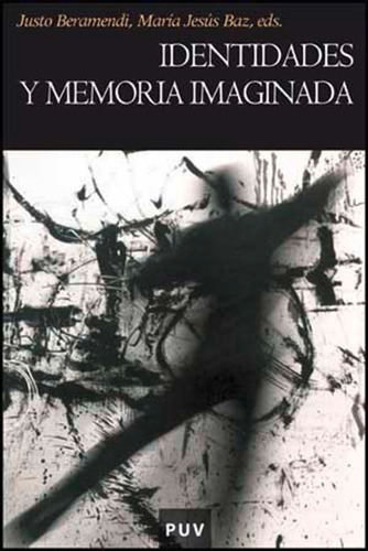Identidades Y Memoria Imaginada, De Es Varios Y Otros. Editorial Publicacions De La Universitat De València, Tapa Blanda, Edición 1 En Español, 2008