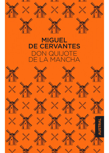 Don quijote de La Mancha, de Cervantes, Miguel de. Serie Austral, vol. 1.0. Editorial Austral México, tapa blanda, edición 1.0 en español, 2017