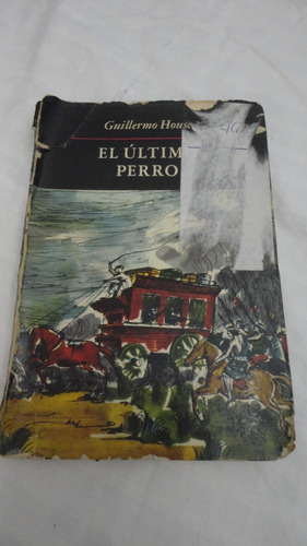 El Ultimo Perro- Guillermo House- Emece