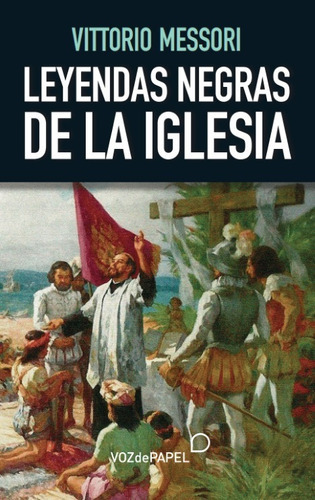 Leyendas Negras De La Iglesia, De Vittorio Messori. Editorial Vozdepapel, Tapa Blanda En Español, 2022