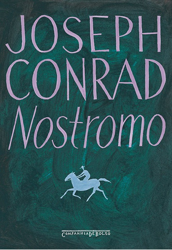 Nostromo, de Conrad, Joseph. Editora Schwarcz SA, capa mole em português, 2007