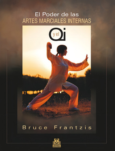 Libro: El Poder De Las Artes Marciales Internas Y El Qi