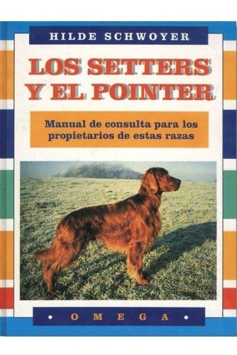 Setters Y El Pointer Manual Consulta - Schwoyer,hilde