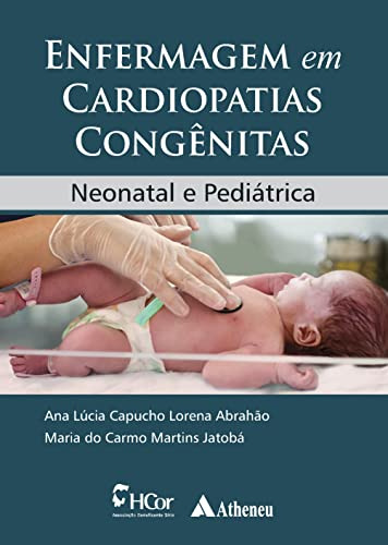 Libro Enfermagem Em Cardiopatias Congênitas Neonatal E Pediá