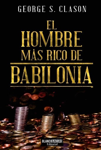 El Hombre Mas Rico De Babilonia - G S Clason; Libro Original
