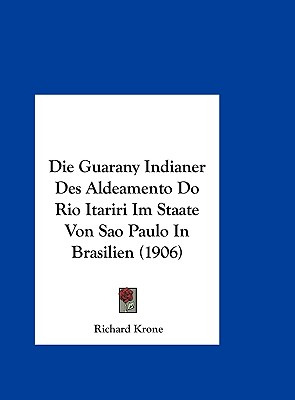 Libro Die Guarany Indianer Des Aldeamento Do Rio Itariri ...