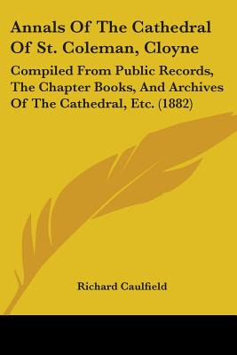 Libro Annals Of The Cathedral Of St. Coleman, Cloyne: Com...