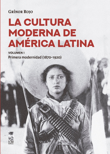  La Cultura Moderna De America Latina - Grinor Rojo - Lom 