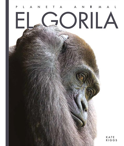 Libro: El Gorila (planeta Animal) (spanish Edition)