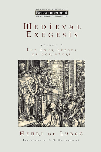 Libro: Medieval Exegesis: The Four Senses Of Scripture, Vol.