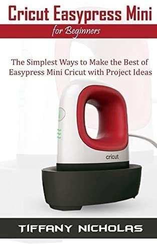 Libro Cricut Easypress Mini For Beginners-inglés&..