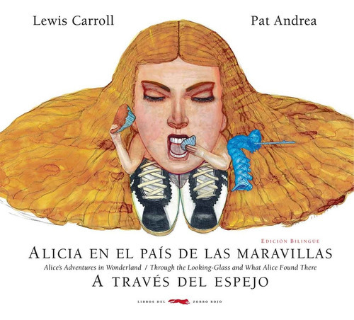 Alicia En El País De Las Maravillas  A Través Del Espejo, De Lewis, Carroll. Editorial Libros Del Zorro Rojo, Tapa Blanda, Edición 1 En Español